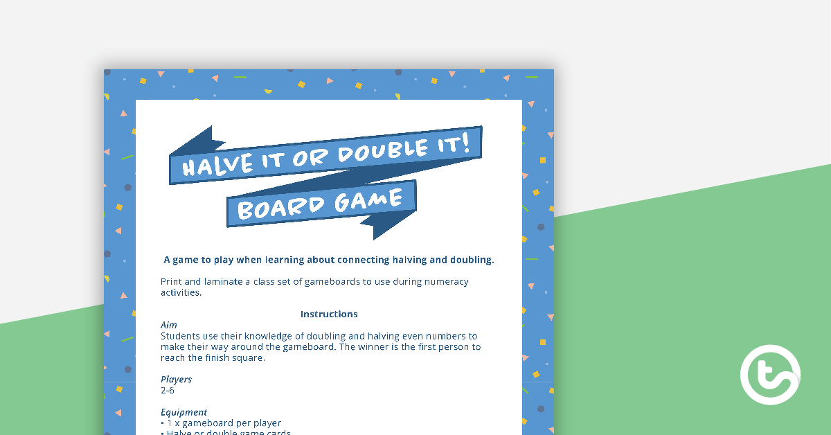 Halve it or Double it! - Maths Game teaching-resource