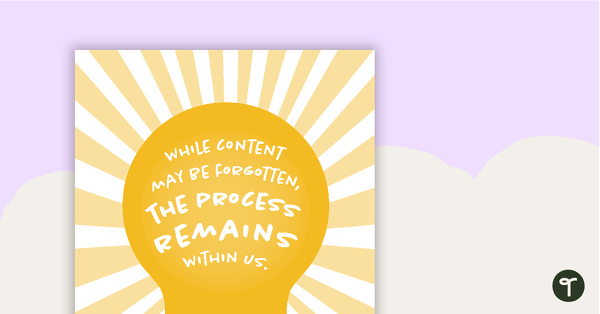 Go to While Content May Be Forgotten, The Process Remains Within Us - Poster teaching resource