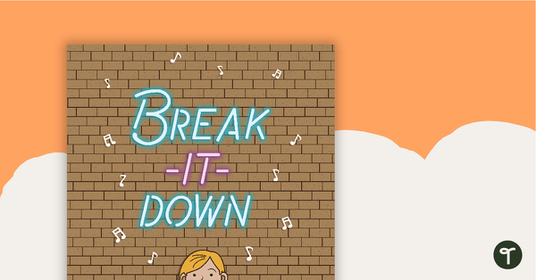 Go to Break It Down Poster teaching resource