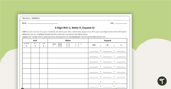 Go to 3-Digit Roll It, Make It, Expand It! - Place Value Worksheet teaching resource