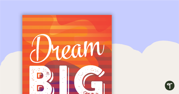 Go to Dream Big Positivity Poster teaching resource