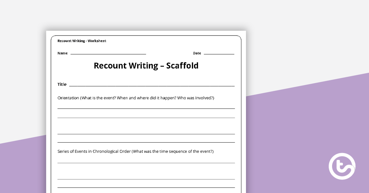 Recount Writing Scaffold teaching-resource