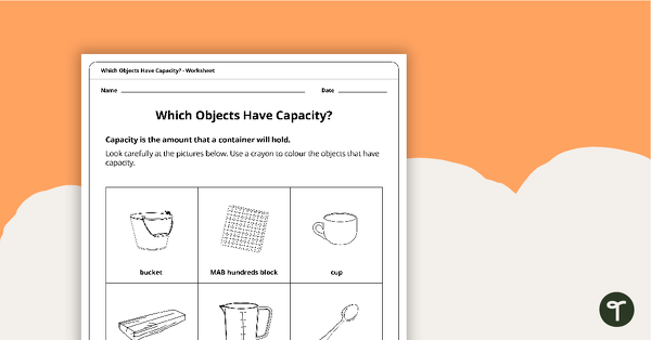 Go to Which Objects Have Capacity Worksheet teaching resource