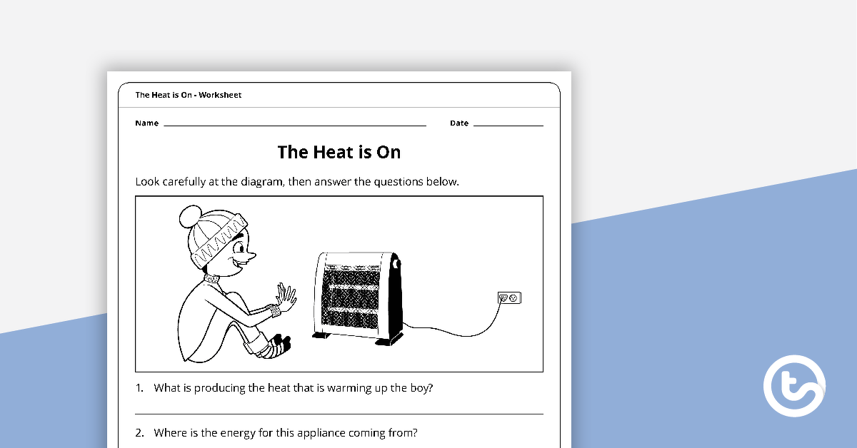 The Heat is On Worksheet teaching-resource