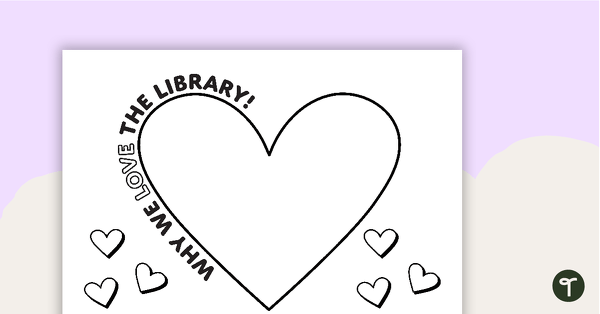 Go to Why We Love The Library Heart Template teaching resource