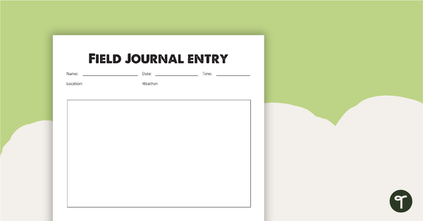 Go to Field Journal Entry Worksheet teaching resource