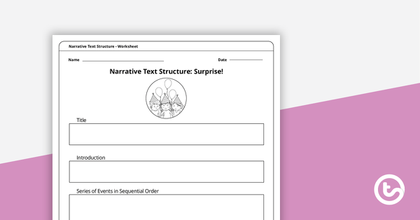 Go to Surprise! - Narrative Text Structure Worksheet teaching resource