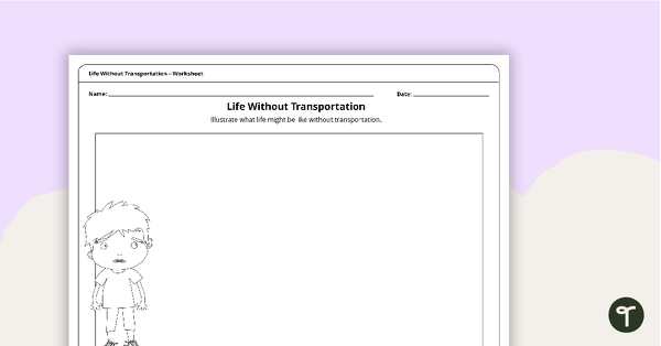 Go to Life Without Transportation - Worksheet teaching resource