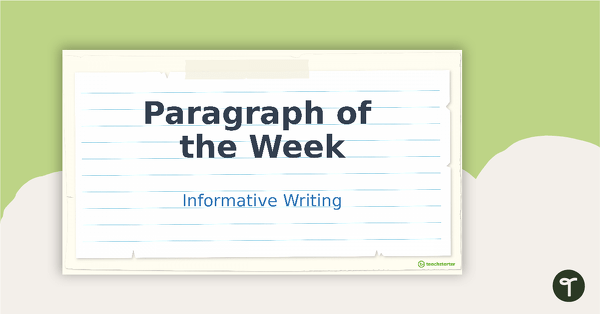 Go to Paragraph of the Week PowerPoint - Informative Paragraphs teaching resource