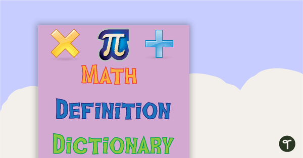 Go to Math Definition Dictionary teaching resource