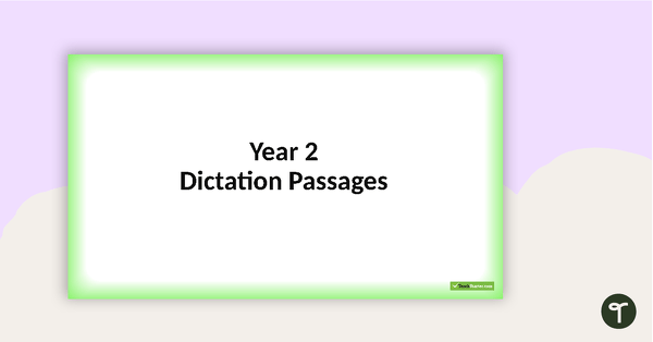 Go to Dictation Passages PowerPoint - Year 2 teaching resource