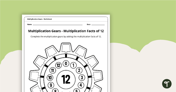 Go to Multiplication Gears Worksheet - Multiplication Facts of 12 teaching resource