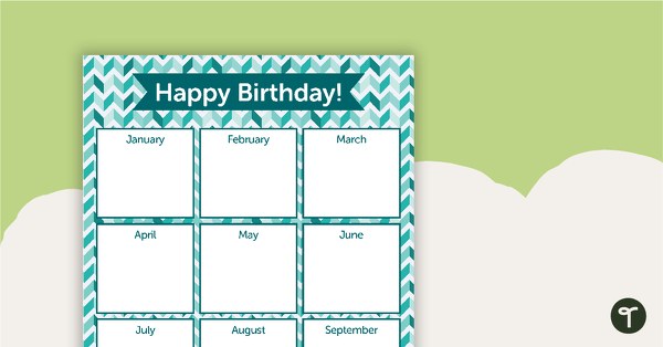 Go to Teal Chevron - Happy Birthday Chart teaching resource