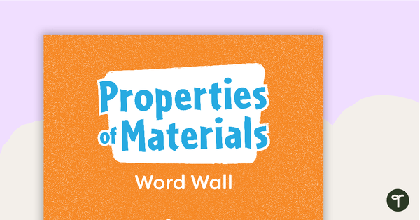 Go to Properties of Materials Word Wall Vocabulary teaching resource