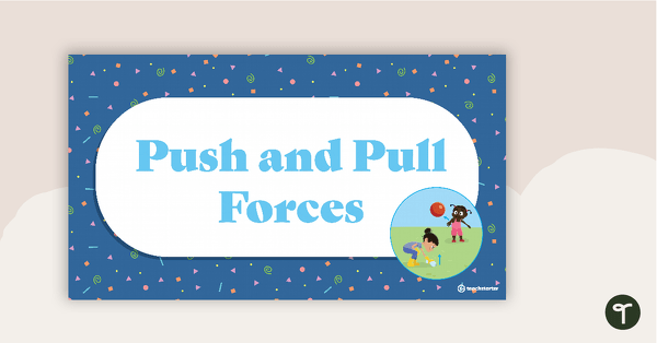 Go to Push and Pull Forces Teaching Slides teaching resource