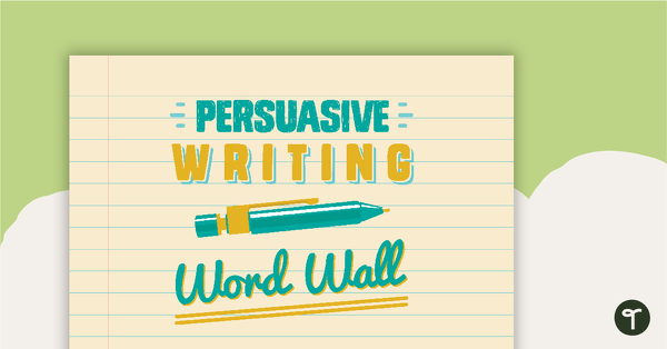 Go to Persuasive Writing Word Wall Vocabulary teaching resource