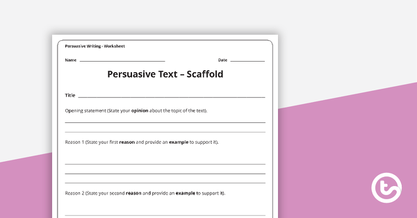 Go to Persuasive Texts Writing Scaffold teaching resource