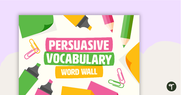 Go to Persuasive Vocabulary Word Wall teaching resource