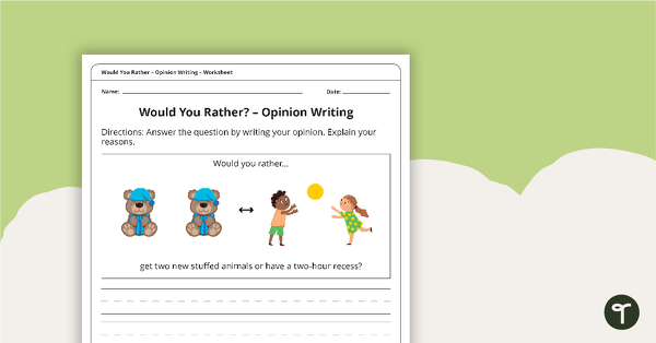 Go to Opinion Writing Worksheet - Would You Rather? teaching resource