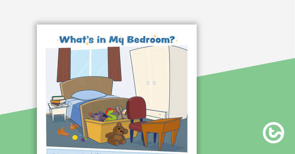 Go to What's in My Bedroom? – Worksheet teaching resource