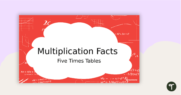 Go to Multiplication Facts PowerPoint - Five Times Tables teaching resource