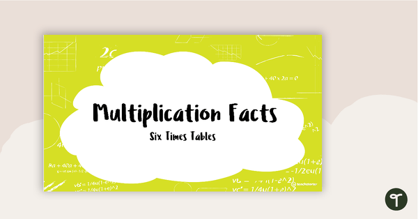 Go to Multiplication Facts PowerPoint - Six Times Tables teaching resource