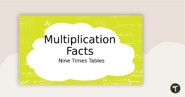 Go to Multiplication Facts PowerPoint - Nine Times Tables teaching resource