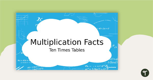 Go to Multiplication Facts PowerPoint - Ten Times Tables teaching resource