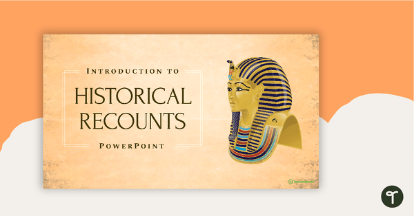 Go to Introduction to Historical Recounts PowerPoint teaching resource