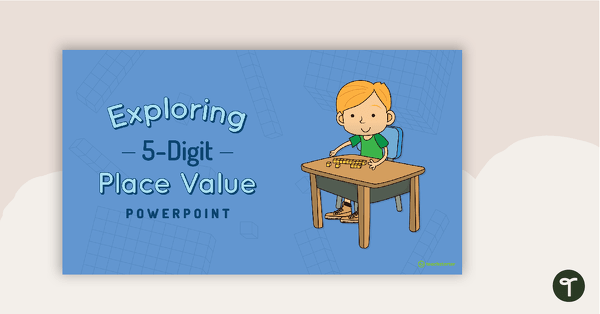 Go to Exploring 5-Digit Place Value PowerPoint teaching resource