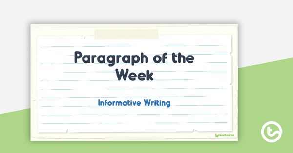 Go to Paragraph of the Week PowerPoint - Informative Paragraphs teaching resource