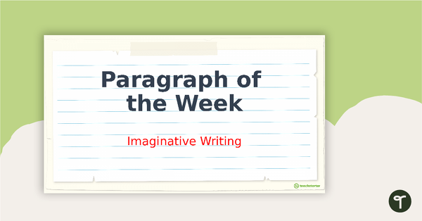 Go to Paragraph of the Week PowerPoint - Imaginative Paragraphs teaching resource