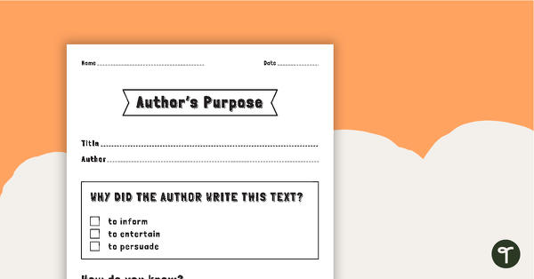 Go to Author's Purpose Worksheet teaching resource