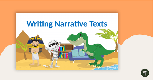 Go to Writing Narrative Texts PowerPoint - Year 5 and Year 6 teaching resource