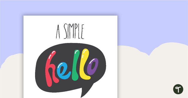 Go to A Simple Hello - Motivational Poster teaching resource