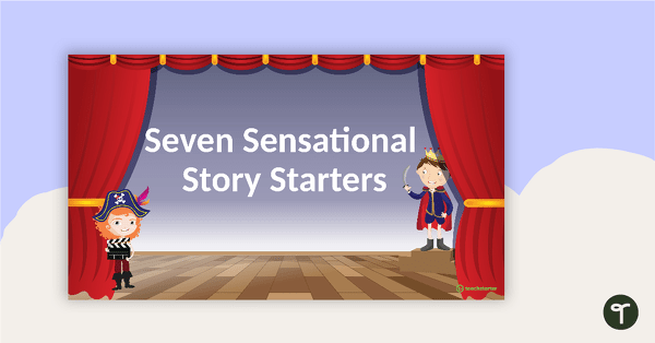 Go to Seven Sensational Story Starters PowerPoint teaching resource