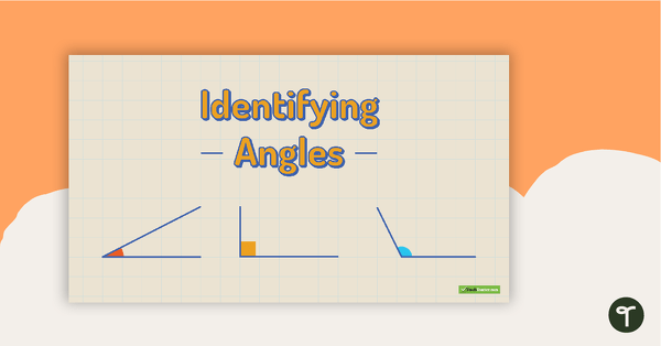 Go to Identifying Angles PowerPoint teaching resource