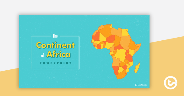 Go to The Continent of Africa PowerPoint teaching resource