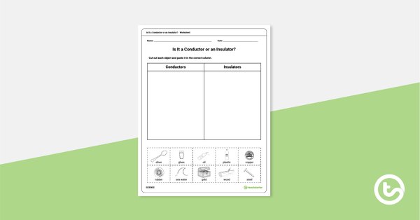 Go to Is It a Conductor or an Insulator? - Worksheet teaching resource