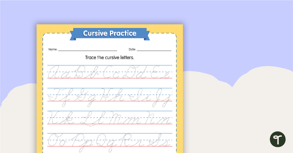 Go to Cursive Alphabet Chart - Printable Cursive Practice Sheets teaching resource