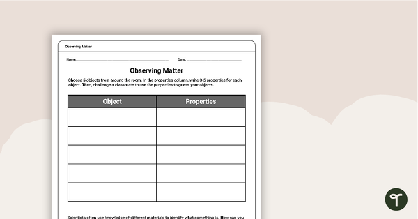 Go to Observing Matter Worksheet teaching resource