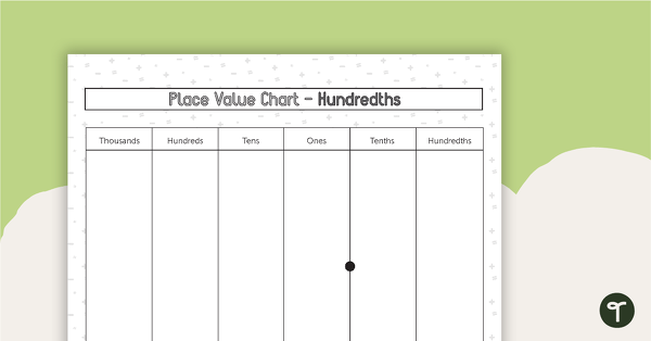 Go to Place Value Chart - Hundredths Place teaching resource