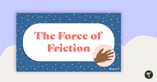 Go to The Force of Friction Teaching Slides teaching resource