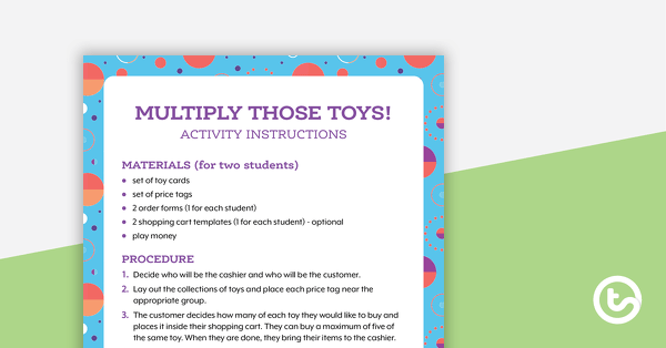 Go to Multiply Those Toys! teaching resource