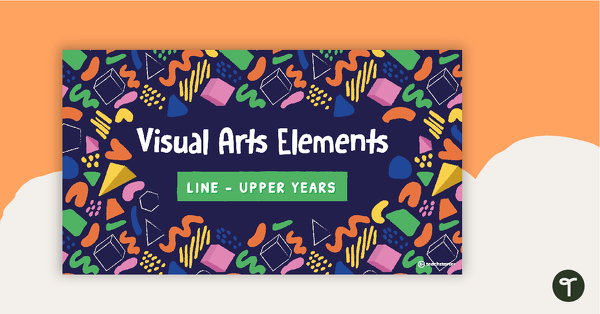 Go to Visual Arts Elements Line PowerPoint - Upper Years teaching resource