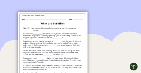 Go to What are Bushfires? Cloze Worksheet teaching resource