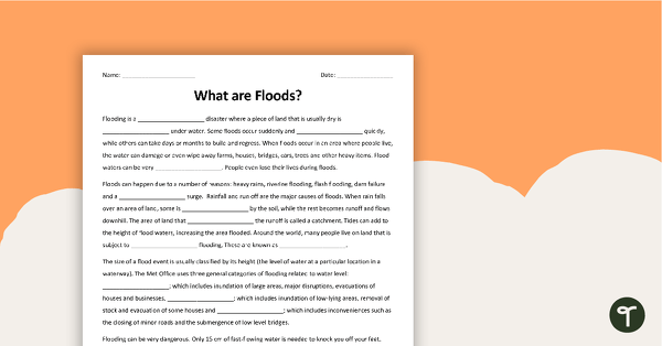 Go to What are Floods? Cloze Worksheet teaching resource