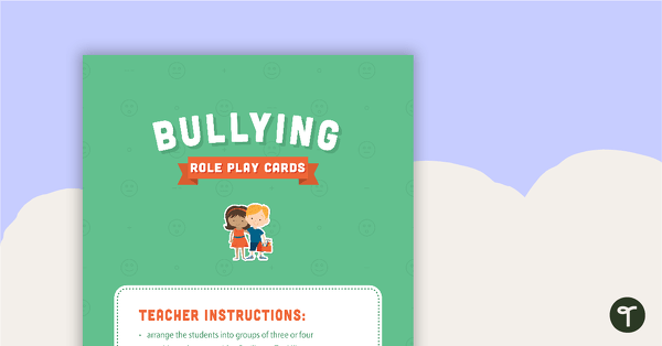 Go to Bullying Role Play Cards teaching resource