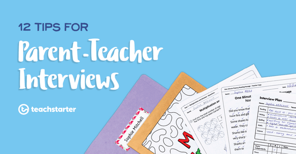 Go to 12 Tips for Parent Teacher Interviews blog