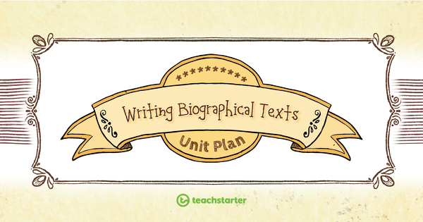 Go to Writing Biographical Texts Unit Plan unit plan